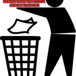 Trash | WARNING THROW THE POLITICAL MEMES IN TRASH CANS | image tagged in trash | made w/ Imgflip meme maker