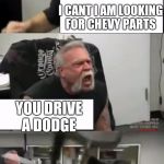 Orange county choppers fight | DJ GET YOUR ASS OFF YOUR PHONE; I CANT I AM LOOKING FOR CHEVY PARTS; YOU DRIVE A DODGE; I AM GAY NOW; GO BACK TO OGUNQUIT THEN | image tagged in orange county choppers fight | made w/ Imgflip meme maker