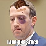 Zuckercrash | LAUGHING STOCK | image tagged in zuckercrash,scumbag | made w/ Imgflip meme maker