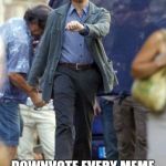 More to meme life than straws people.. | JUST ON MY WAY TO; DOWNVOTE EVERY MEME WITH A STRAW REFERENCE | image tagged in leonardo,enough is enough,memes,funny,straws | made w/ Imgflip meme maker