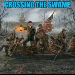 Crossing the swamp | CROSSING THE SWAMP | image tagged in crossing the swamp | made w/ Imgflip meme maker