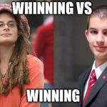 Liberal vs Conservative | WHINNING VS; WINNING | image tagged in liberal vs conservative | made w/ Imgflip meme maker