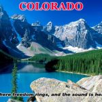 The Great State of Colorado | COLORADO; Where freedom rings, and the sound is heard. | image tagged in mountain,state,beauty,freedom,colorado,nature | made w/ Imgflip meme maker