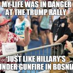 Jim Acosta | MY LIFE WAS IN DANGER AT THE TRUMP RALLY; JUST LIKE HILLARY'S UNDER GUNFIRE IN BOSNIA | image tagged in jim acosta | made w/ Imgflip meme maker