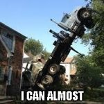 Wild Crane Truck | JUST A LITTLE HIGHER! I CAN ALMOST REACH MY KITE | image tagged in wild crane truck | made w/ Imgflip meme maker