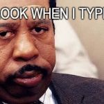 Not Amused | HOW I LOOK WHEN I TYPE LMAO; COVELL BELLAMY III | image tagged in not amused | made w/ Imgflip meme maker