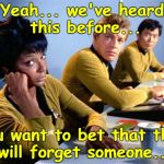 Skeptical Crew is Skeptical | Yeah... we've heard this before... You want to bet that they will forget someone... | image tagged in skeptical crew is skeptical | made w/ Imgflip meme maker