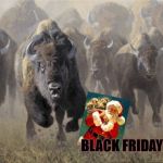 Don't Always Stand Your Ground | BLACK FRIDAY | image tagged in don't always stand your ground | made w/ Imgflip meme maker