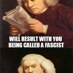 Shocked to read | SINCE 2010, BEING A PATRIOT WITHOUT FOLLOWING THE LEFT DOGMA; WILL RESULT WITH YOU BEING CALLED A FASCIST | image tagged in shocked to read | made w/ Imgflip meme maker