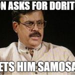 Typical Indian Dad | SON ASKS FOR DORITOS; GETS HIM SAMOSAS | image tagged in typical indian dad | made w/ Imgflip meme maker