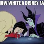 disney villians | SNOW WHITE A DISNEY FAVE | image tagged in disney villians | made w/ Imgflip meme maker