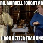 Forgot about candy | SORRY BRO, MARCELL FORGOT ABOUT YOU; HE LIKED HOOK BETTER THAN UNCLE BUCK | image tagged in the great outdoors,captain hook,robin williams,john candy,movies,imgflip | made w/ Imgflip meme maker