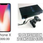 iPhone X comparison | 19 PLAYSTATION 2 CONSOLES $950 | image tagged in iphone x comparison | made w/ Imgflip meme maker
