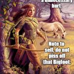 mielikki (forgotten realms) | Geezus. That's a unnecessary hurt. Note to self, do not piss off that Bigfoot. | image tagged in mielikki forgotten realms | made w/ Imgflip meme maker