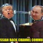 The Russia Hotline | SECRET RUSSIAN BACK-CHANNEL COMMUNICATIONS | image tagged in cone of silence,trump,putin,jared kushner,trump conspiracy,puppet president trump | made w/ Imgflip meme maker