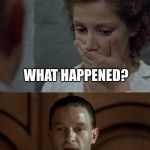 Mm hm... | THERE’S SOMETHING SAD THAT HAPPENED TODAY; WHAT HAPPENED? THE DAY YOU STARTED TO JOKE AROUND IS WHAT HAPPENED | image tagged in comeback roast fegelein,memes,sad | made w/ Imgflip meme maker