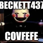 Marionette Jumpscare | BECKETT437; COVFEFE | image tagged in marionette jumpscare | made w/ Imgflip meme maker