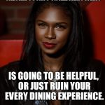 Black woman with long hair | TRYING TO DECIDE IF PUTTING CALORIE COUNTS ON ALL MENU ITEMS; IS GOING TO BE HELPFUL, OR JUST RUIN YOUR EVERY DINING EXPERIENCE. | image tagged in black woman with long hair | made w/ Imgflip meme maker
