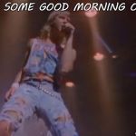 Def Leppard | POUR SOME GOOD MORNING ON ME; COVELL BELLAMY III | image tagged in def leppard | made w/ Imgflip meme maker