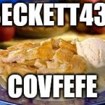 Apple pie 2 | BECKETT437; COVFEFE | image tagged in apple pie 2 | made w/ Imgflip meme maker