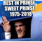 Tha’s some serious shit rn... About two hours ago, he died from cancer.. | REST IN PRINSE SWEET PRINSE 

1975-2018 | image tagged in robbie rotten,memes | made w/ Imgflip meme maker