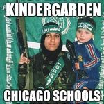 Islamic Martyr | 1ST DAY IN KINDERGARDEN; CHICAGO SCHOOLS CAN BE ROUGH | image tagged in islamic martyr | made w/ Imgflip meme maker