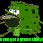 Shiny Spongegar | when you get a green shiny form | image tagged in organic spongegar,green,shiny pokemon,pokemon,spongegar,dead memes | made w/ Imgflip meme maker