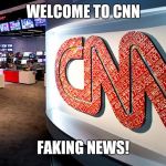 cnn | WELCOME TO CNN; FAKING NEWS! | image tagged in cnn | made w/ Imgflip meme maker