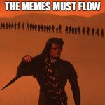 Dune | THE MEMES MUST FLOW | image tagged in dune | made w/ Imgflip meme maker