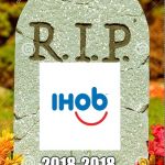 R.i.p IHOb, the meme that nobody needs but deserved | 2018-2018 | image tagged in rip sm,ihob,ihop,memes | made w/ Imgflip meme maker