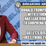 Breaking News | DONALD TRUMPS INVOLVEMENT WITH STORMY DANIELS HAS LEAD ROBERT MUELLER TO SUBPOENA DAVID PECKER; SO LET'S DISCUSS THE FIRST THING THAT CAME UP | image tagged in breaking news,memes,donald trump,stormy daniels,robert mueller | made w/ Imgflip meme maker