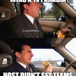 Michael Scott smile now cry later | WINS A 1V1 ARABIA; HOST DIDN'T SET TEAMS | image tagged in michael scott smile now cry later | made w/ Imgflip meme maker