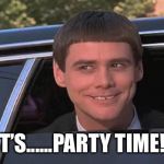 Let’s dance....! | IT’S......PARTY TIME!! | image tagged in jim carrey | made w/ Imgflip meme maker