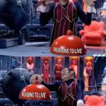 Reason to live meme