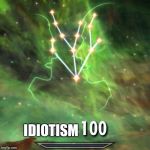 Speech 100 | IDIOTISM | image tagged in speech 100 | made w/ Imgflip meme maker