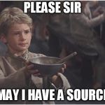 Oliver Twist Please Sir Meme Generator - Imgflip