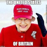 The United States of Britain | THE UNITED STATES; OF BRITAIN | image tagged in the united states of britain,scumbag | made w/ Imgflip meme maker