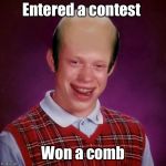 Bad Luck Brian Bald | Entered a contest; Won a comb | image tagged in bad luck brian bald,contest,comb | made w/ Imgflip meme maker