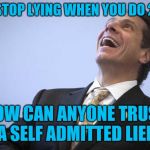 Cuomo admitted to being a liar in the recent debate | I'LL STOP LYING WHEN YOU DO 2018; HOW CAN ANYONE TRUST A SELF ADMITTED LIER | image tagged in leftist | made w/ Imgflip meme maker