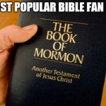 Book Of Mormon | MOST POPULAR BIBLE FAN FIC | image tagged in book of mormon | made w/ Imgflip meme maker