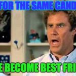 When two People Vote for the Same Candidate | VOTED FOR THE SAME CANDIDATE? DID WE BECOME BEST FRIENDS? | image tagged in stepbrothers,politics,candidates,vote,memes | made w/ Imgflip meme maker
