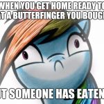 Oh crap dashie | WHEN YOU GET HOME READY TO EAT A BUTTERFINGER YOU BOUGHT; BUT SOMEONE HAS EATEN IT | image tagged in oh crap dashie | made w/ Imgflip meme maker