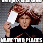 Carnac the Magnificent | SANFORD AND SON ANTIQUES ROADSHOW; NAME TWO PLACES THAT SELL JUNK | image tagged in carnac the magnificent,funny,joke,tv shows | made w/ Imgflip meme maker