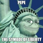 Pepe the symbol of liberty | PEPE; THE SYMBOL OF LIBERTY | image tagged in pepe the symbol of liberty,pepe,memes,pepe the frog,statue of liberty,liberty | made w/ Imgflip meme maker