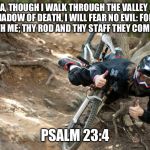 Mountain bike thumbs up | YEA, THOUGH I WALK THROUGH THE VALLEY OF THE SHADOW OF DEATH, I WILL FEAR NO EVIL: FOR THOU ART WITH ME; THY ROD AND THY STAFF THEY COMFORT ME. PSALM 23:4 | image tagged in mountain bike thumbs up | made w/ Imgflip meme maker