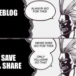 Sharing art | REBLOG; SAVE & SHARE | image tagged in only villains do that - all might,memes,art sharing,tumblr | made w/ Imgflip meme maker