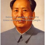 chairman mao | Believe in something. Even if it means sacrificing 50 million people. Just Do It.  Or else. | image tagged in chairman mao | made w/ Imgflip meme maker