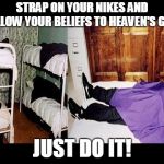 heaven's gate nikes | STRAP ON YOUR NIKES AND FOLLOW YOUR BELIEFS TO HEAVEN'S GATE; JUST DO IT! | image tagged in heaven's gate nikes | made w/ Imgflip meme maker