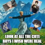 wish were real | LOOK AT ALL THE CUTE BOYS I WISH WERE REAL | image tagged in woman flower field | made w/ Imgflip meme maker