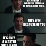 Because of You | WHEN YOU COULD VOTE FOR A LIBERTARIAN -BUT YOU DON'T- AND THEN A DEMOCAN OR REPUBLICRAT WINS... THEY WIN BECAUSE OF YOU; IT'S ONLY A WASTED VOTE IF YOU BELIEVE IT IS | image tagged in because of you | made w/ Imgflip meme maker